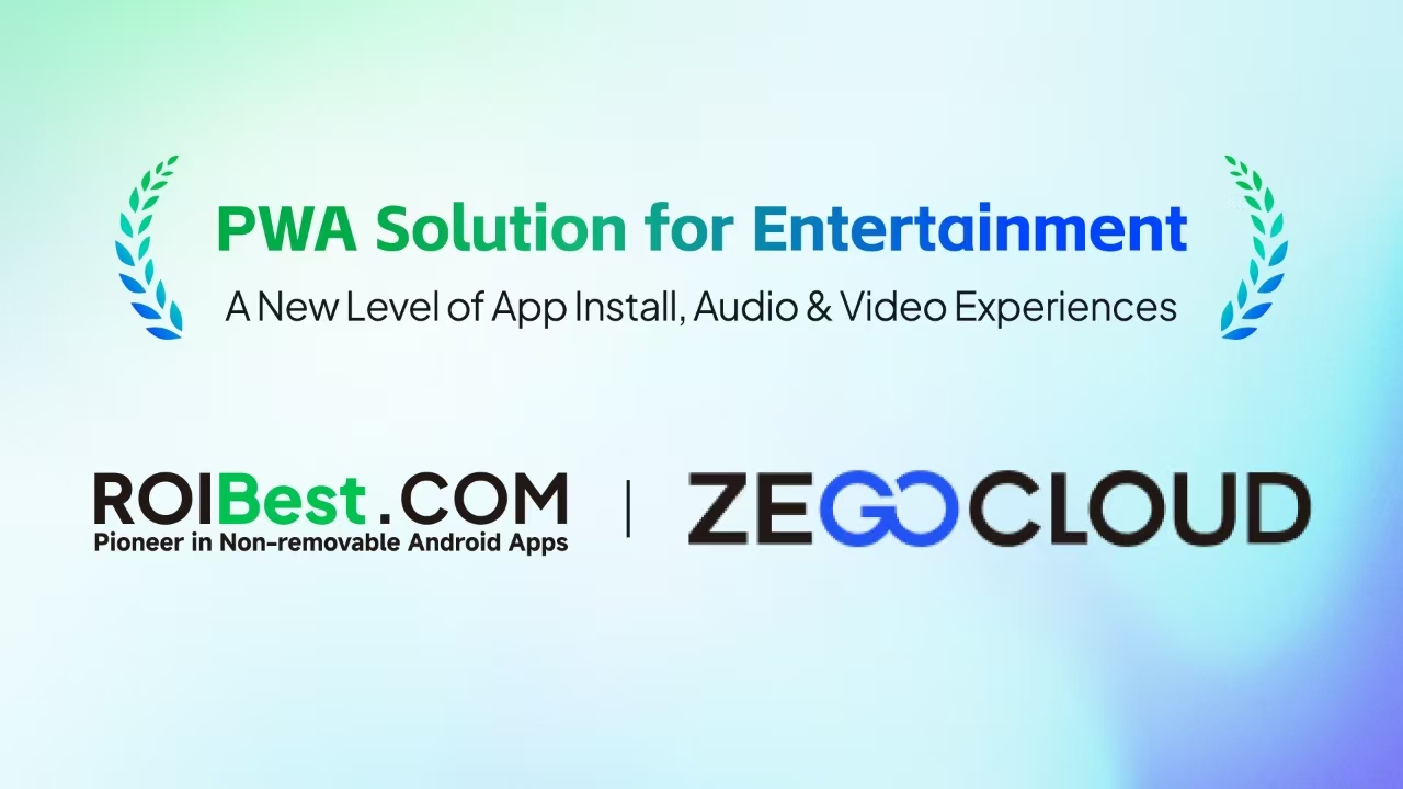 ROIBest x ZEGOCLOUD for a new PWA solution for entertainment apps