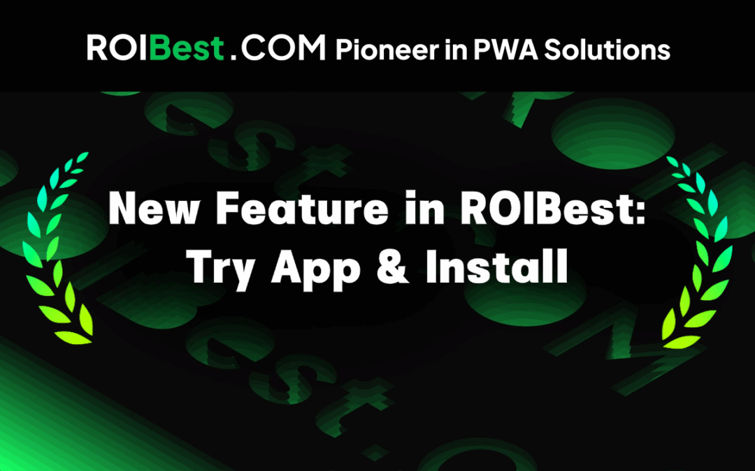 Try App & Install: Unlock Higher Conversions with Seamless PWA Experiences