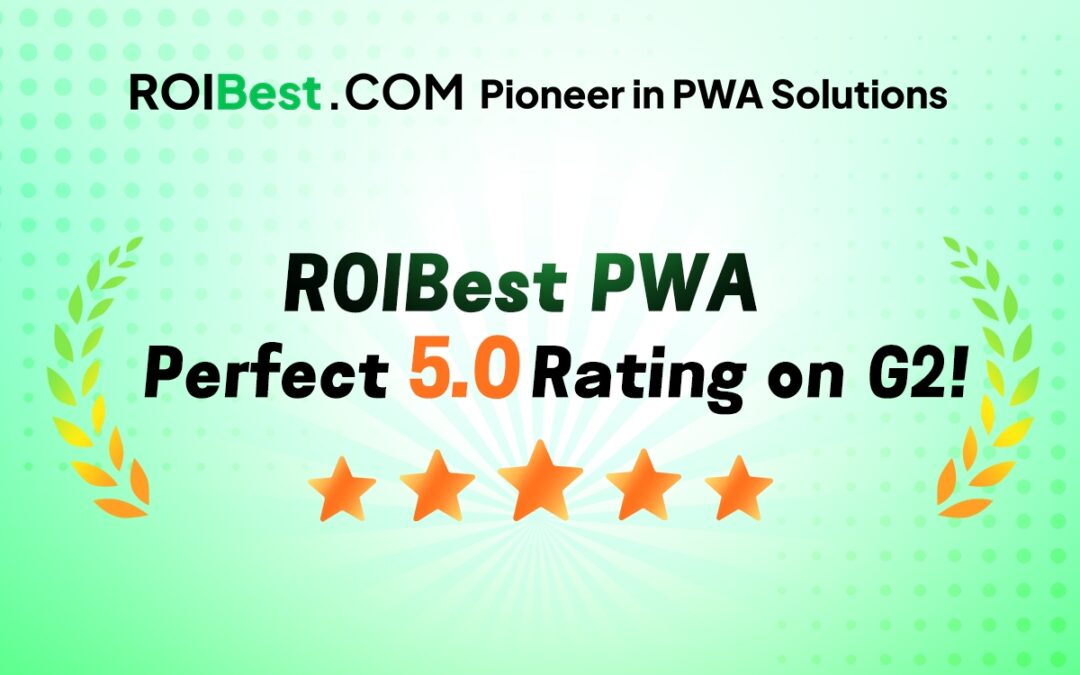 Why Developers Trust ROIBest’s Android PWA — With Recognition from G2